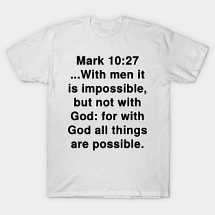 Mark 10:27  King James Version (KJV) Bible Verse Typography T-Shirt